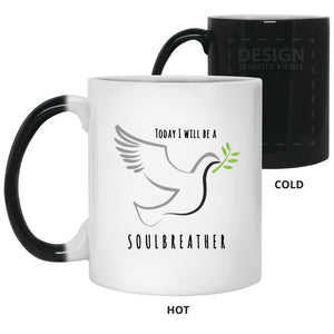 "Today I Will be a Soulbreather" 11 oz. Color Changing Mug